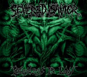 Severed Savior "Brutality Is Law"